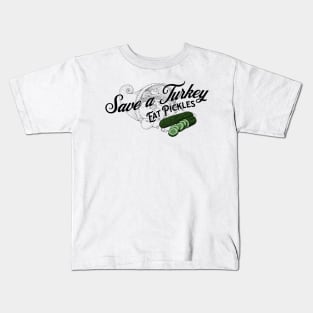 Save a Turkey Eat Pickles Kids T-Shirt